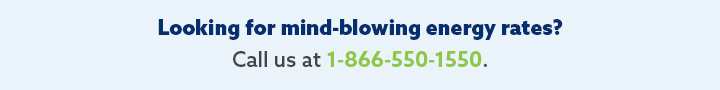 Call Just Energy at [phone_number] for Great Energy Rates
